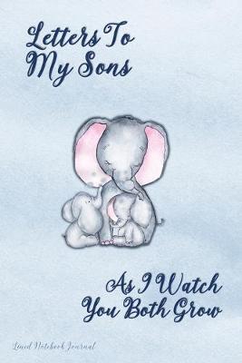 Book cover for Letters To My Sons As I Watch You Both Grow