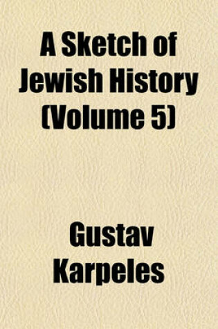 Cover of A Sketch of Jewish History (Volume 5)