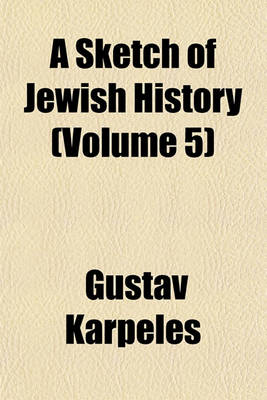 Book cover for A Sketch of Jewish History (Volume 5)