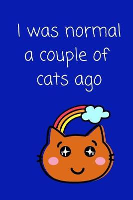 Book cover for I Was Normal a Couple of Cats Ago