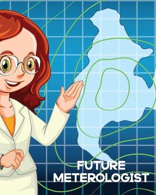 Book cover for Future Meteorologist