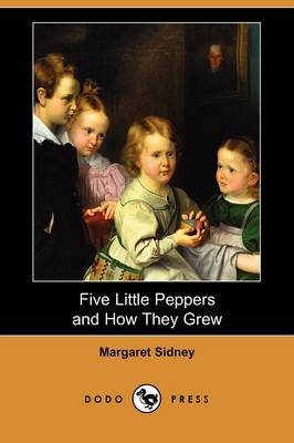 Book cover for Five Little Peppers and How They Grew (Dodo Press)