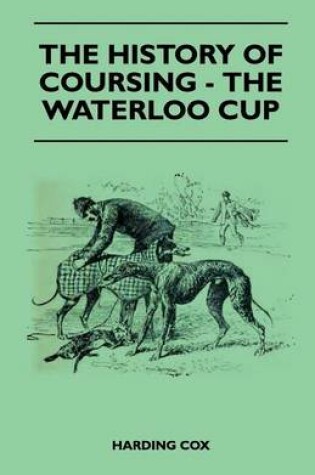 Cover of The History of Coursing - The Waterloo Cup