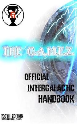 Book cover for The G.A.M.E.Z. Official Intergalactic Handbook