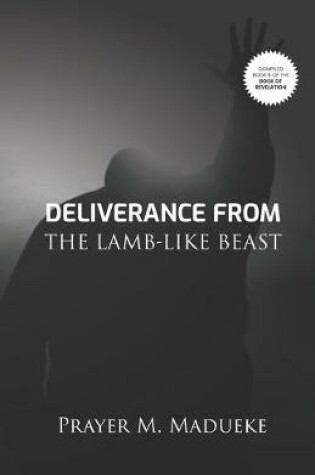 Cover of Deliverance From The Lamb-Like Beast