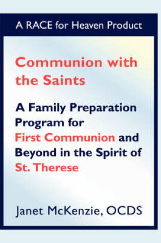 Cover of Communion with the Saints, a Family Preparation Program for First Communion and Beyond in the Spirit of St.Therese