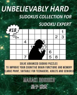 Book cover for Unbelievably Hard Sudokus Collection for Sudoku Expert #18