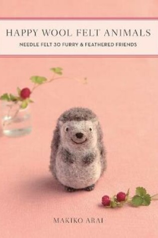 Cover of Happy Wool Felt Animals