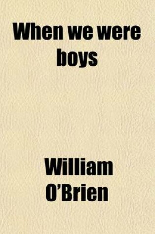 Cover of When We Were Boys; A Novel