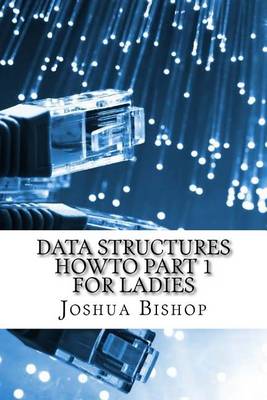 Book cover for Data Structures Howto Part 1 for Ladies