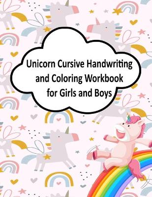 Book cover for Unicorn Cursive Handwriting and Coloring Workbook for Girls and Boys