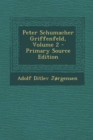 Cover of Peter Schumacher Griffenfeld, Volume 2 - Primary Source Edition