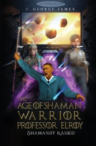 Cover of The Age of Shaman Warrior Professor Elroy