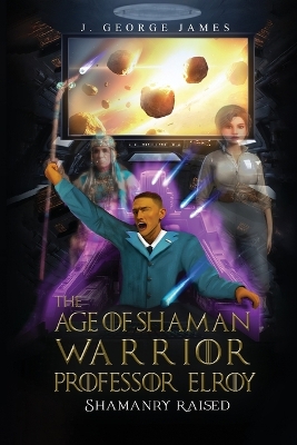 Book cover for The Age of Shaman Warrior Professor Elroy