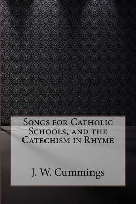 Book cover for Songs for Catholic Schools, and the Catechism in Rhyme