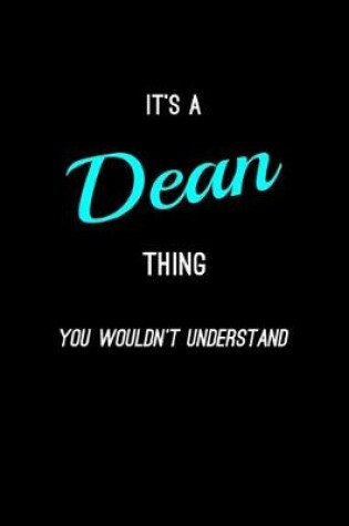 Cover of It's A Dean Thing, You Wouldn't Understand