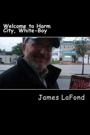 Cover of Welcome to Harm City, White-Boy