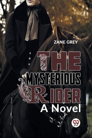 Cover of The Mysterious Rider a Novel