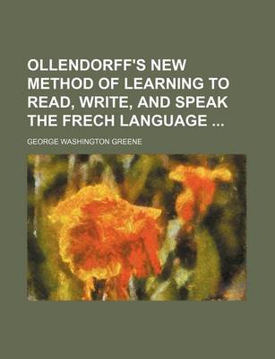 Book cover for Ollendorff's New Method of Learning to Read, Write, and Speak the Frech Language