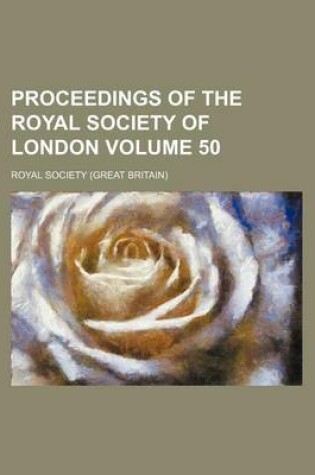 Cover of Proceedings of the Royal Society of London Volume 50