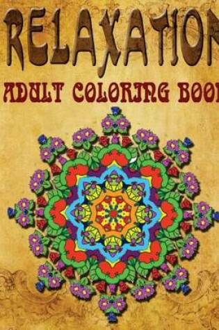 Cover of Relaxation Adult Coloring Book - Vol.7