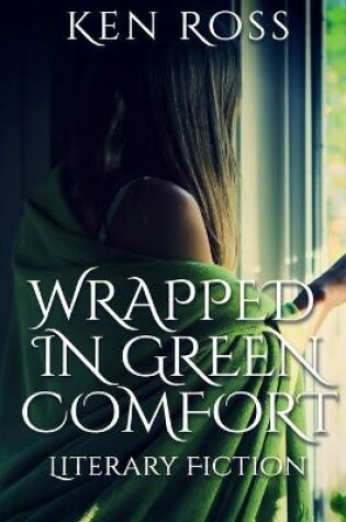 Cover of Wrapped in Green Comfort