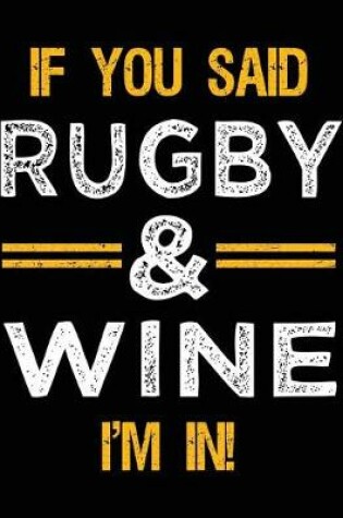 Cover of If You Said Rugby & Wine I'm In