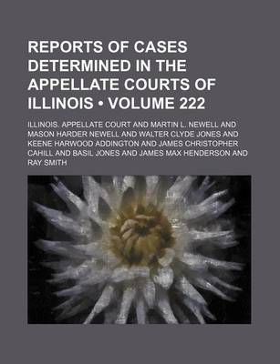 Book cover for Reports of Cases Determined in the Appellate Courts of Illinois (Volume 222)