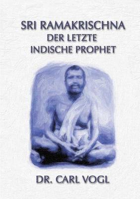 Book cover for Sri Ramakrischna - der letzte indische Prophet