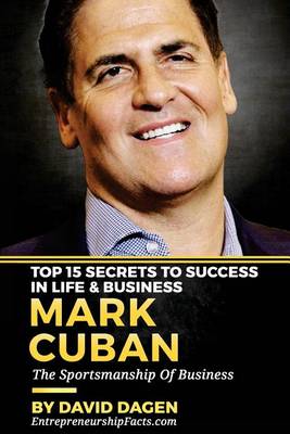 Book cover for Mark Cuban - Top 15 Secrets to Success in Life & Business