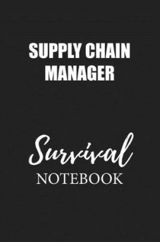 Cover of Supply Chain Manager Survival Notebook