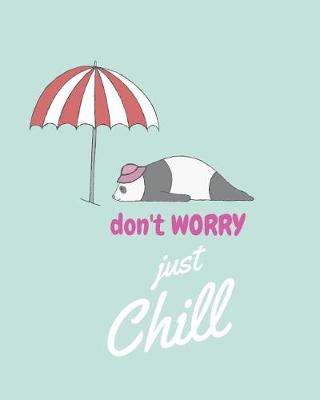 Book cover for Don't worry just chill.