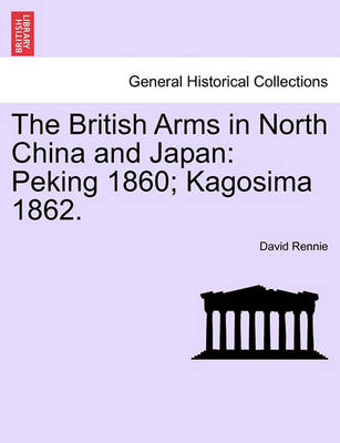 Book cover for The British Arms in North China and Japan