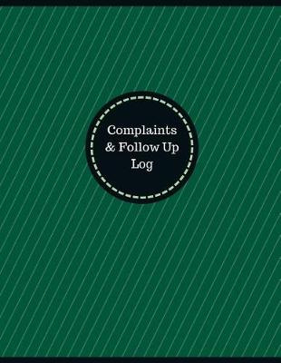 Book cover for Complaints & Follow Up Log (Logbook, Journal - 126 pages, 8.5 x 11 inches)