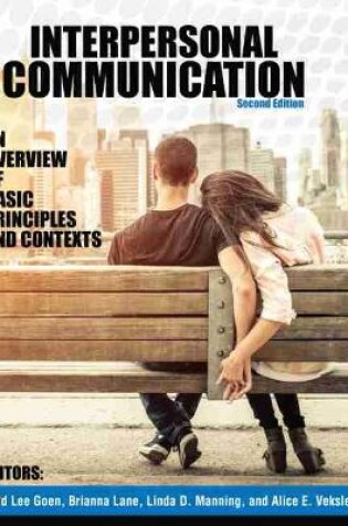 Cover of Interpersonal Communication: An Overview of Basic Principles and Contexts