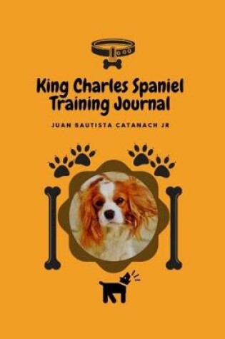 Cover of King Charles Spaniel Dog Training Journal