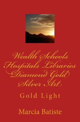 Book cover for Wealth Schools Hospitals Libraries Diamond Gold Silver Art