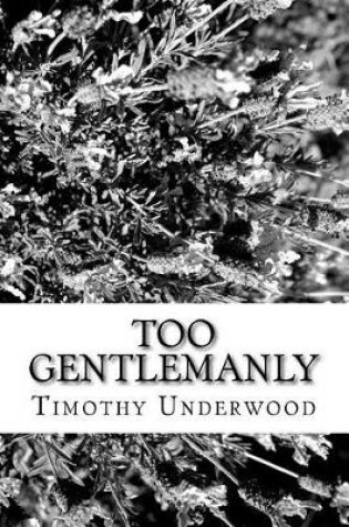 Cover of Too Gentlemanly