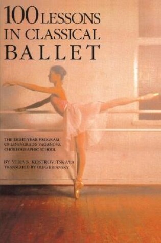 Cover of 100 Lessons in Classical Ballet