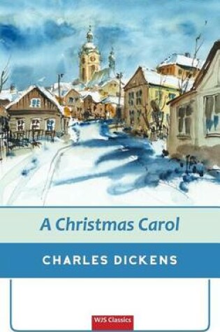 Cover of A Christmas Carol (WJS Classics Edition)