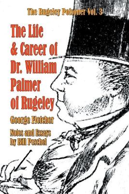 Book cover for The Life and Career of Dr. William Palmer of Rugeley