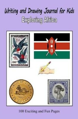 Cover of Writing and Drawing Journal for Kids - Exploring Africa