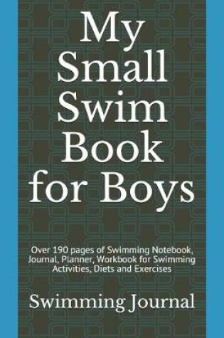 Cover of My Small Swim Book for Boys