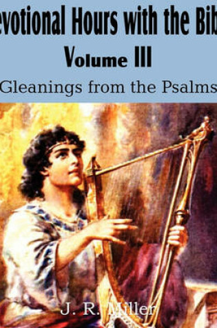 Cover of Devotional Hours with the Bible Volume III, Gleanings from the Psalms