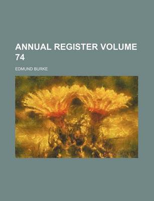 Book cover for Annual Register Volume 74