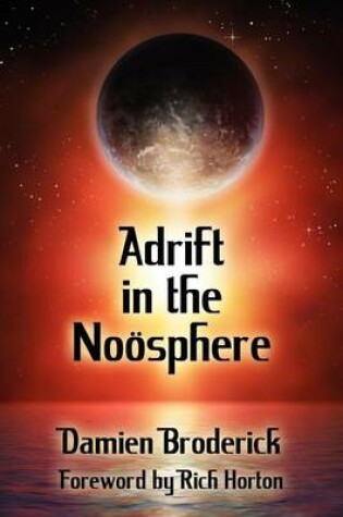 Cover of Adrift in the Noosphere: Science Fiction Stories