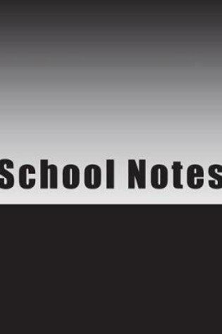 Cover of School Notes