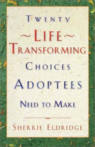 Book cover for Twenty Life-Transforming Choices Adoptees Need to Make