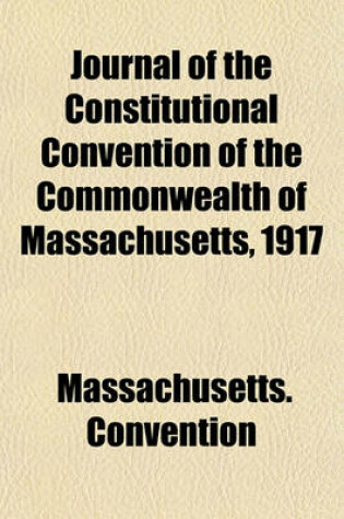 Cover of Journal of the Constitutional Convention of the Commonwealth of Massachusetts, 1917