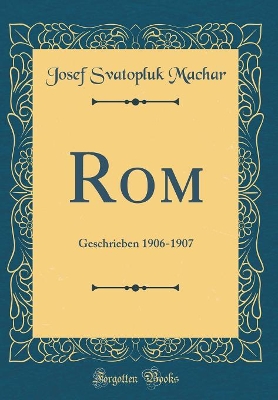 Book cover for Rom: Geschrieben 1906-1907 (Classic Reprint)